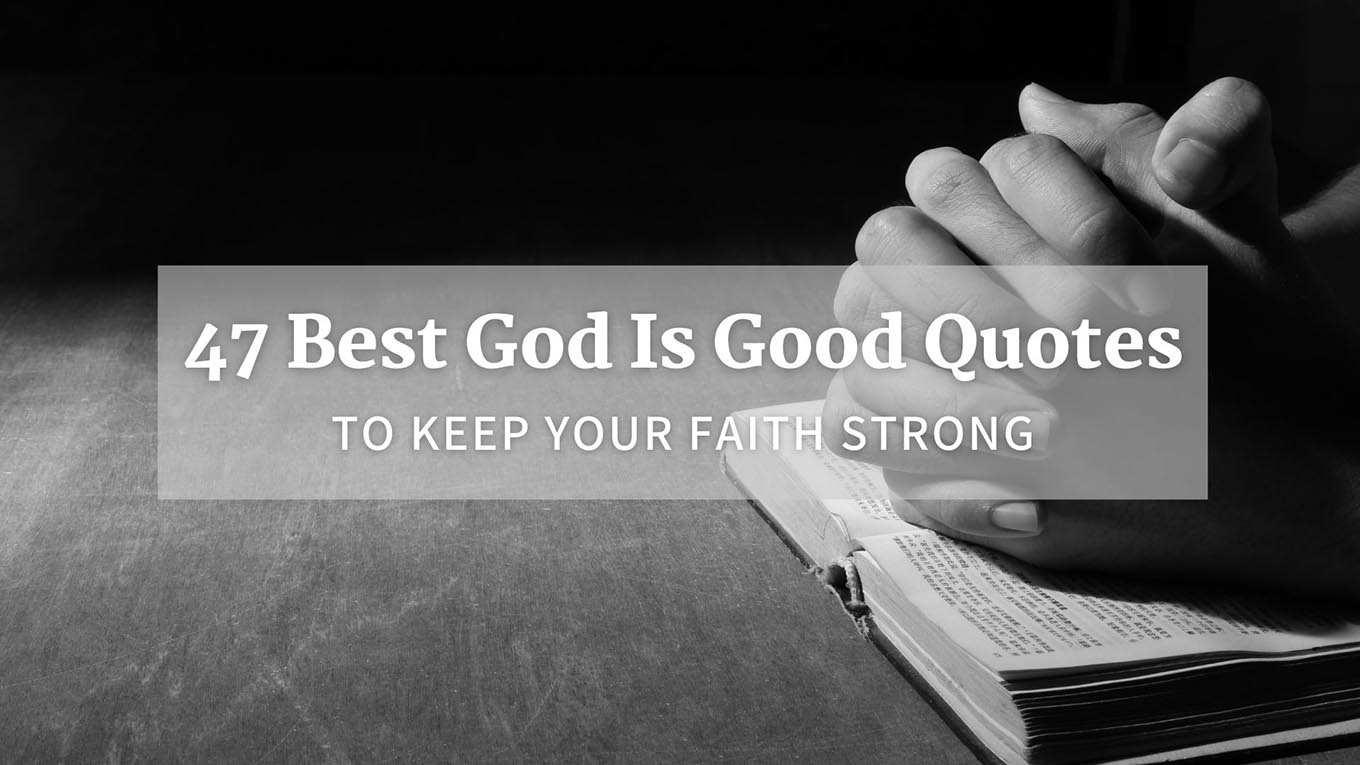 God is good quotes from the Bible to strengthen faith