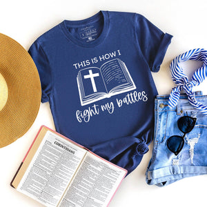 This is how I fight my battles t-shirt depicting an open Bible