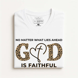 White t-shirt with motivational quote 'No matter what lies ahead God is faithful' on a white background