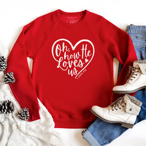 Oh how he loves us red fleece sweatshirt inspired by the book of John