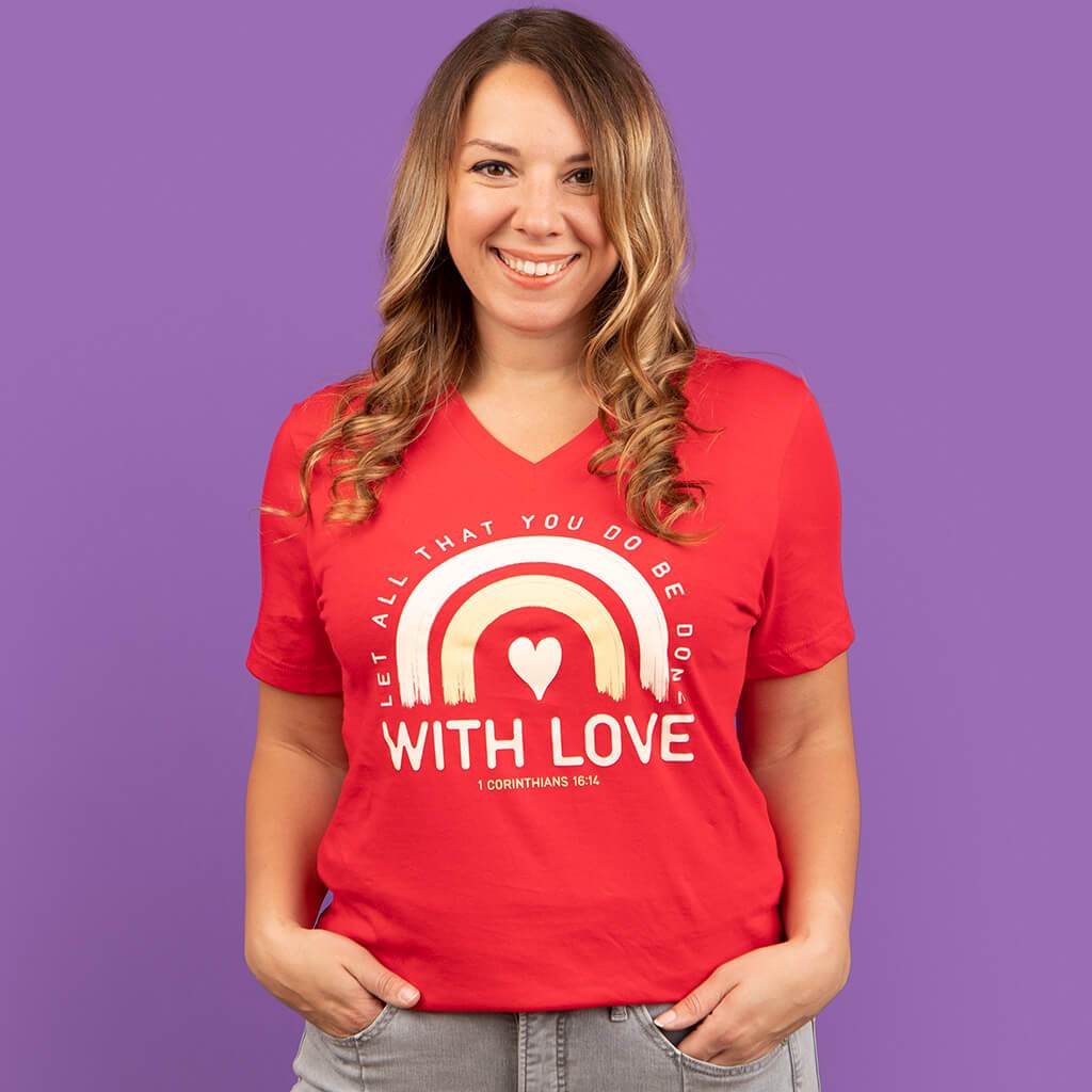 Let all that you do be done with love red v-neck shirt for Valentine's Day