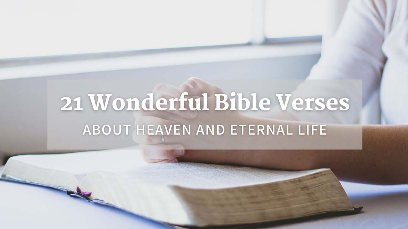 21 Wonderful Bible Verses About Heaven And Eternal Life - Corinthian's ...