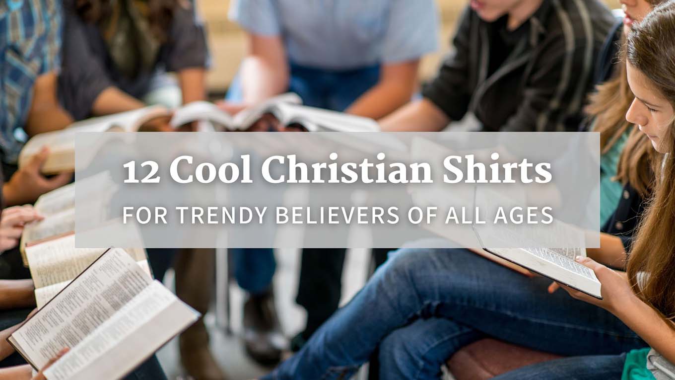 Cool Christian shirts for believers of all ages