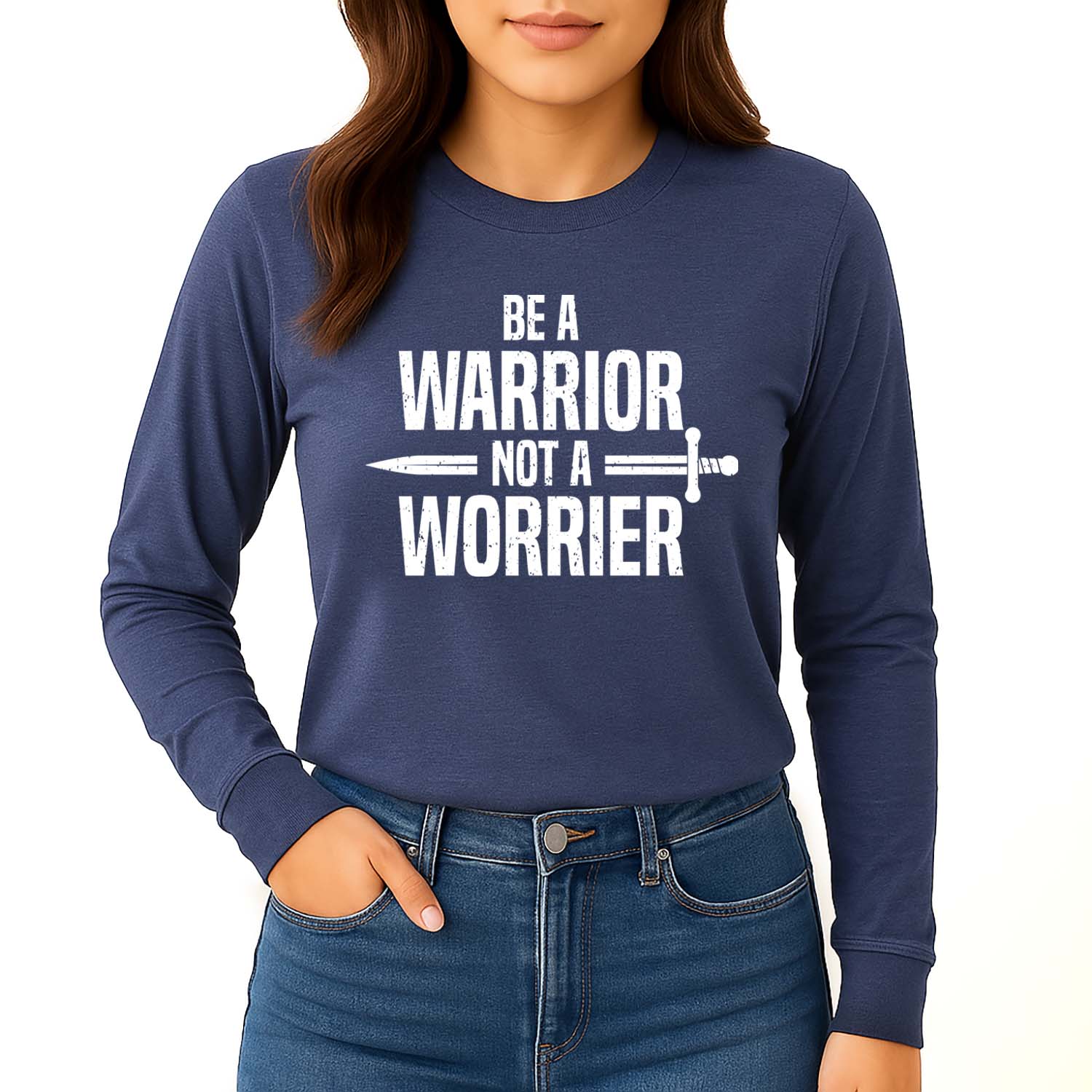 Be a warrior not a worrier long sleeve t-shirt