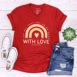 Let all that you do be done with love red v-neck shirt for Valentine's Day