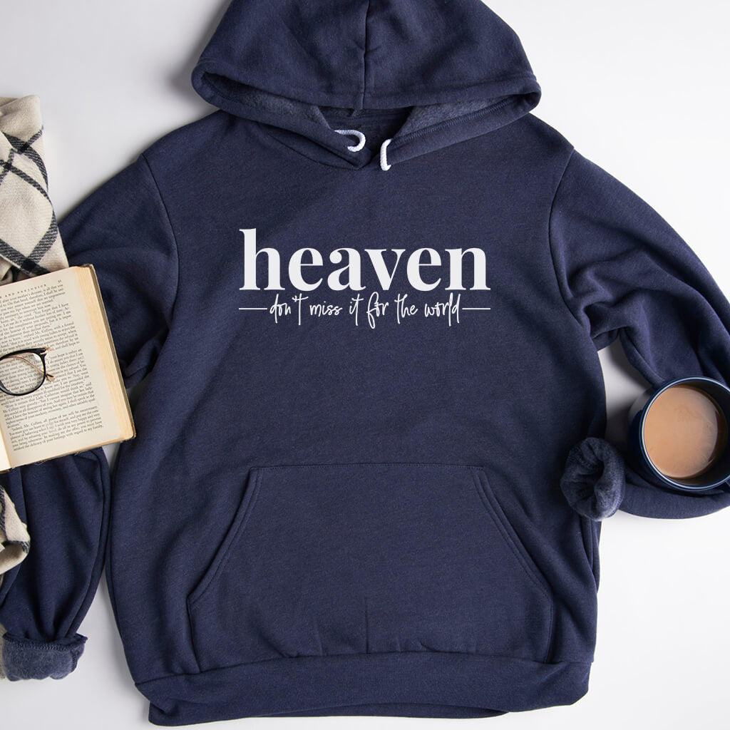 Heaven Don t Miss It For The World Premium Fleece Hoodie