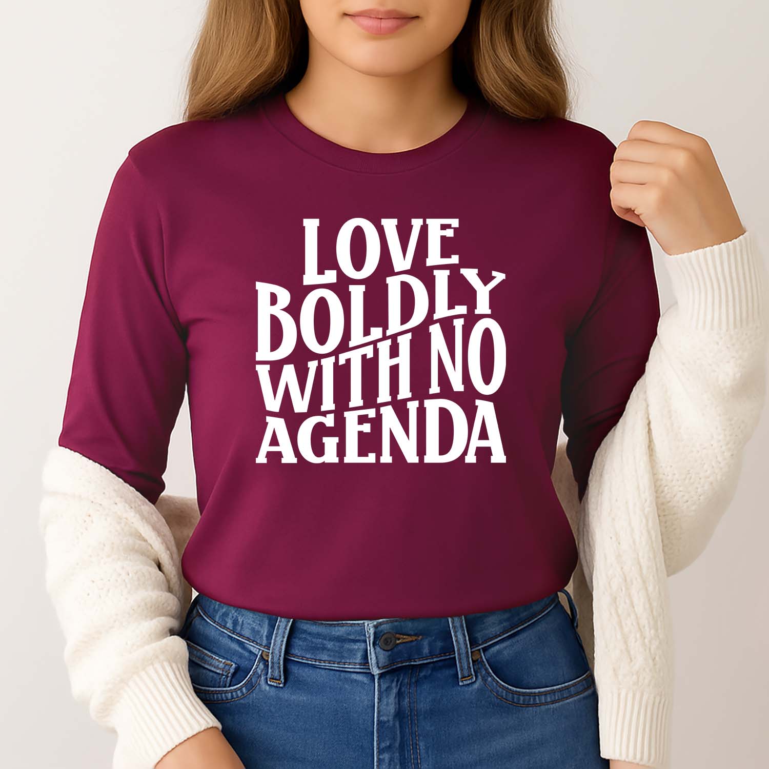 Love boldly with no agenda maroon long sleeve shirt