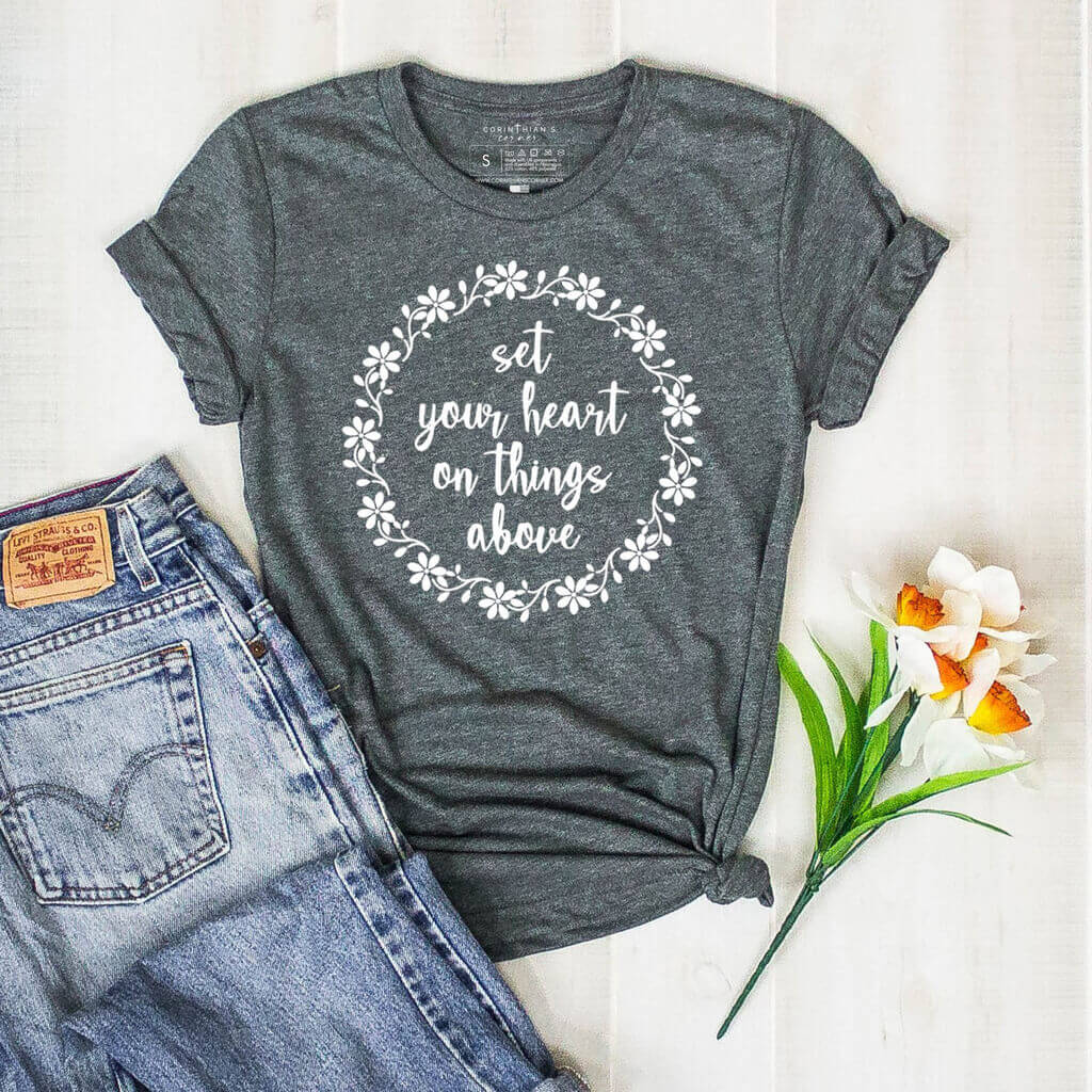 Set your heart on things above Christian t-shirt in grey