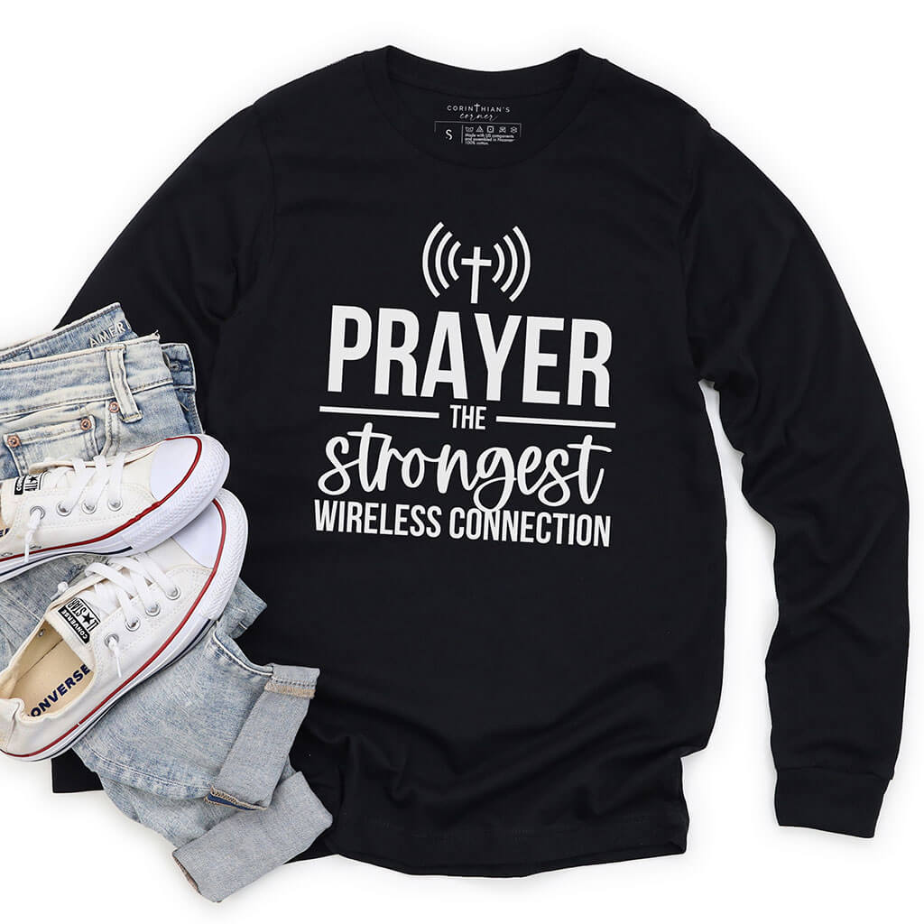 Prayer is the strongest wireless connection long sleeve shirt in black