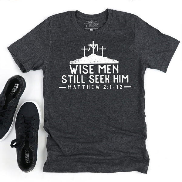 Wise Men Still Seek Him Christian Shirt | Christian Apparel for Men ...