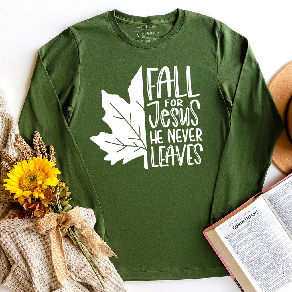 Fall Christian t-shirt that reads fall for Jesus he never leaves