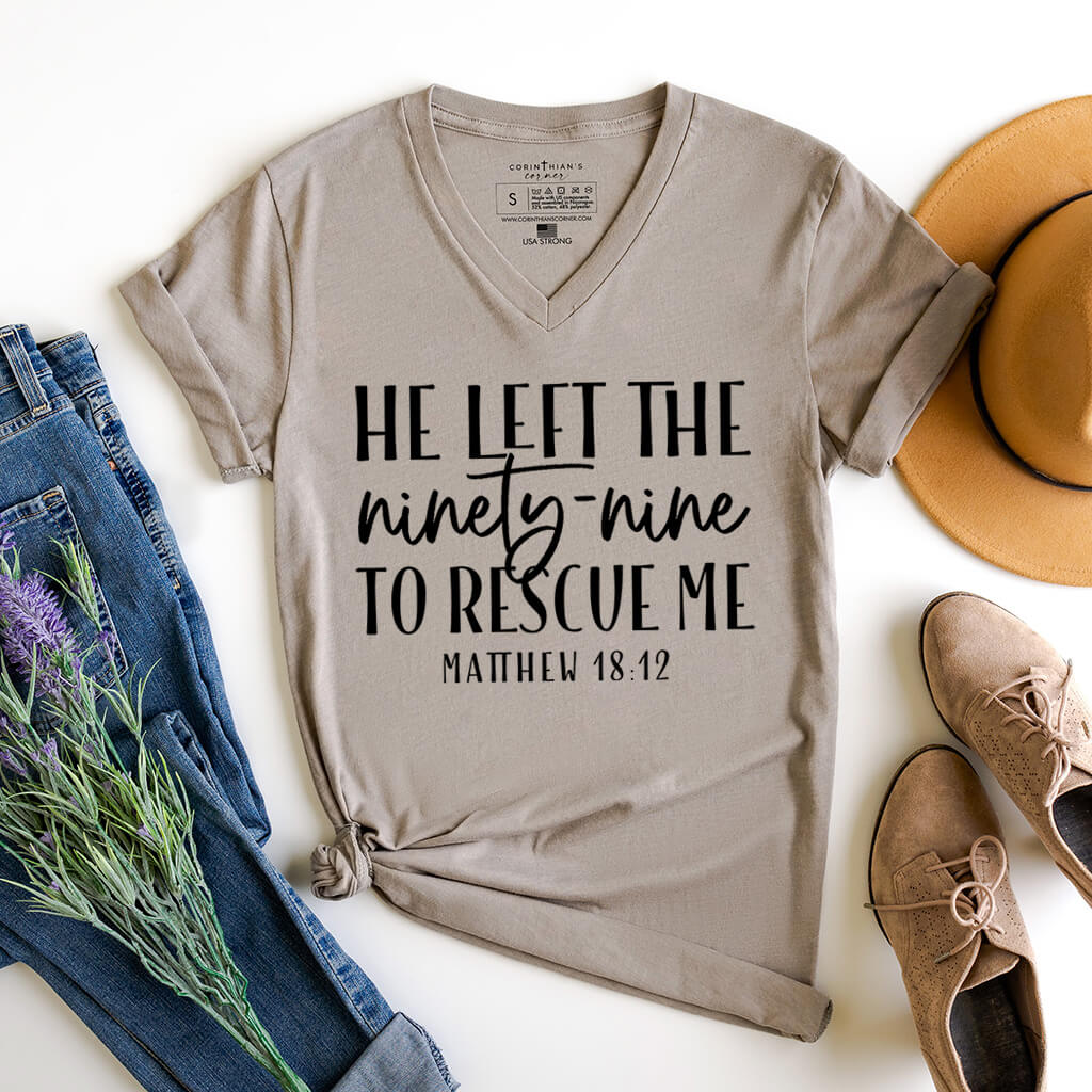 He left the 99 to rescue me Bible verse shirt