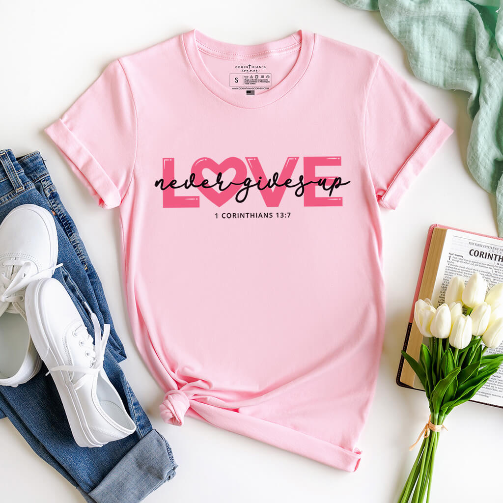 Love never gives up pink shirt for Valentine's Day
