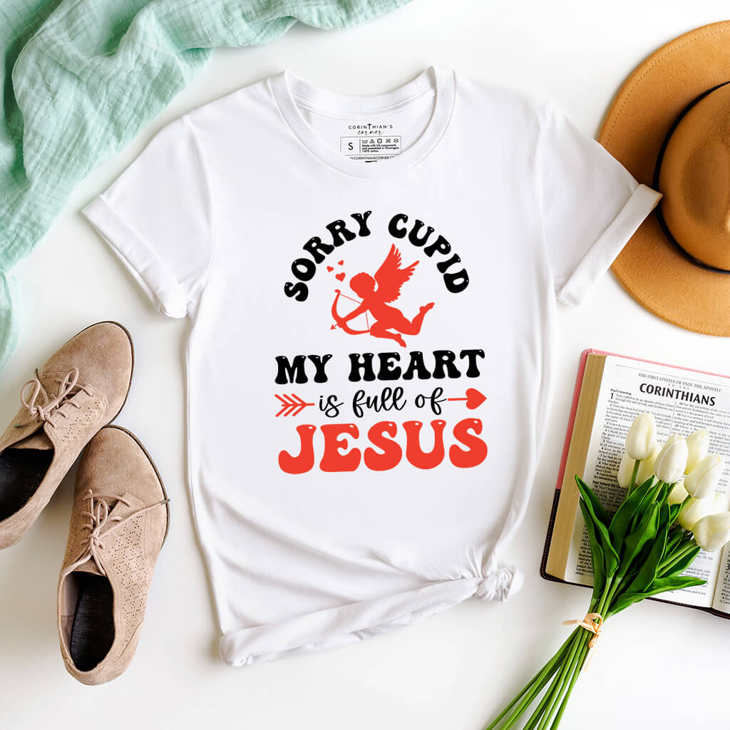 Sorry Cupid, my heart is full of Jesus shirt design
